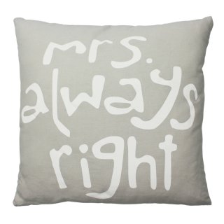 Kissenbezug Mrs. Always Right hell Kissenhülle Baumwolle Kissen ca. 45x45 cm grau / taupe